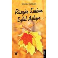 Rüzgar Suskun Eylül Ağlıyor - Selahattin Süzer