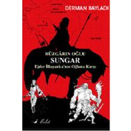 Rüzgarın Oğlu Sungar / Derman Bayladı