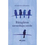 Rüzgarın Savurduğu Yerde - Hüseyin Gökmen