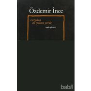 RÜZGÂRA EN YAKIN YERDE TOPLU ŞİİRLER 1 - ÖZDEMİR İNCE