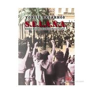 S.E.L.A.N.A MÜCADELEMIZ BÜTÜN BUNLAR İÇINDIR! - YORGIS EKSARHOS