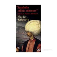 SAADETIM YILDIZI SULTANIM - NECDET SAKAOĞLU