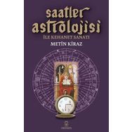 Saatler Astrolojisi ile Kehanet Sanatı - Metin Kiraz