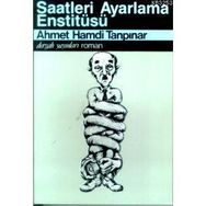 SAATLERI AYARLAMA ENSTİTÜSÜ - AHMET HAMDI TANPINAR (ISBN:9789757462378)