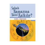 SABAHA NAMAZINA NASIL KALKILIR? - CEMIL TOKPINAR