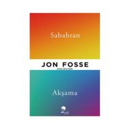 Sabahtan Akşama - Jon Fosse