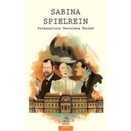 Sabina Spielrein - Psikanalizin Unutulmuş Öncüsü - Pinhan Yayıncılık