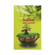 SABIR AMA NASIL? - SEDAT ŞERAN