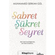 Sabret Şükret Seyret - Muhammed Serkan Gül