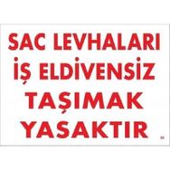 Sac Levhaları İş Eldivensiz Taşımak Yasaktır Uyarı Levhası