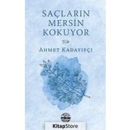 Saçların Mersin Kokuyor - Ahmet Kadayıfçı