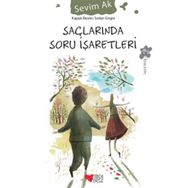 SAÇLARINDA SORU İŞARETLERI - SEVIM AK