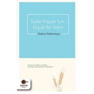 Sade Yaşam İçin Küçük Bir Adım - Rabia Sakartepe