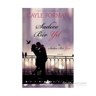 Sadece Bir Yıl ve Sadece Bir Gece - Gayle Forman