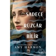 Sadece Rüzgar Bilir - Ciltli - Amy Harmon
