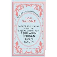 Sadece Toplumsal Baskıya Başkaldırdığı İçin Aşıklarını Perişan Eden Kadın : Lou Salome Destek Yayınları