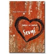 SADECE VE SADECE SEVGI - ATILA KAFTANCIOĞLU