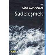 SADELEŞMEK - FÂNI AYDOĞAN
