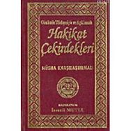 SADELEŞTİRİLMİŞ VE AÇIKLAMALI HAKIKAT ÇEKİRDEKLERİ - BEDİÜZZAMAN SAID NURSI