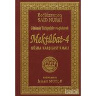 SADELEŞTİRİLMİŞ VE AÇIKLAMALI MEKTUBAT 4 - BEDİÜZZAMAN SAID NURSI