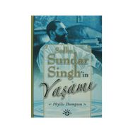 SADHU SUNDAR SINGH'IN YAŞAMI - PHYLLIS THOMPSON