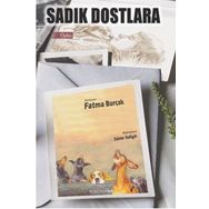 Sadık Dostlara - Fatma Burçak