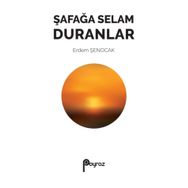 Şafağa Selam Duranlar - Erdem Şenocak