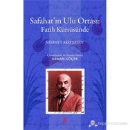 SAFAHATIN ULU ORTASI: FATIH KÜRSÜSÜNDE - MEHMET AKIF ERSOY