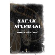 Şafak Sineması - Osman Kömürcü