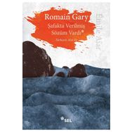 ŞAFAKTA VERİLMİŞ SÖZÜM VARDI - ROMAIN GARY
