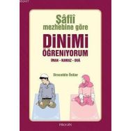 ŞAFİİ MEZHEBINE GÖRE DINIMI ÖĞRENİYORUM - SIRACEDDIN ÖNLÜER