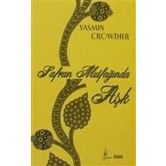 SAFRAN MUTFAĞINDA AŞK - YASMIN CROWTHER