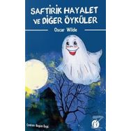 Saftirik Hayalet Ve Diğer Öyküler - Oscar Wilde
