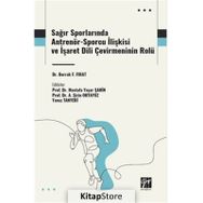 Sağır Sporlarında Antrenör-Sporcu İlişkisi ve İşaret Dili Çevirmeninin Rolü Gazi Kitabevi
