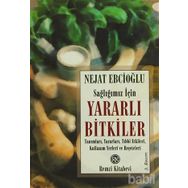 Sağlığımız İçin Yararlı Bitkiler - Nejat Ebcioğlu