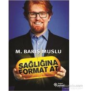 Sağlığına Format At - M. Barış Muslu Doğan Novus