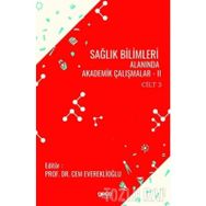 Sağlık Bilimleri Alanında Akademik Çalışmalar - Kolektif