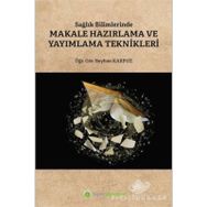 Sağlık Bilimlerinde Makale Hazırlama ve Yayımlama Teknikleri - Beyhan Karpuz /