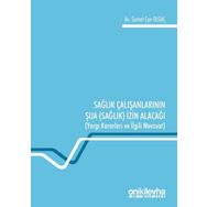 Sağlık Çalışanlarının Şua İzin Alacağı: Yargı Kararları ve İlgili Mevzuat Samet Can Olgaç