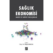 Sağlık Ekonomisi Makro ve Mikro Yaklaşımlar - Müge Karacal
