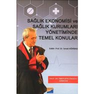 Sağlık Ekonomisi ve Sağlık Kurumları Yönetiminde Temel Konular - Kolektif