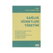 Sağlık Hizmetleri Yönetimi - Metin Ateş