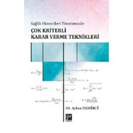 Sağlık Hizmetleri Yönetiminde Çok Kriterli Karar Verme Teknikleri - Ayhan Demirci
