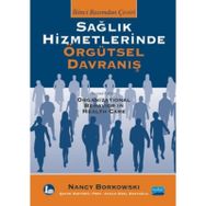 Sağlık Hizmetlerinde Örgütsel Davranış - Nancy Borkowski