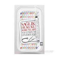 SAĞLIK HUKUKU SORUNLARI VE ÇÖZÜM ÖNERILERI - H. FEHIM ÜÇIŞIK
