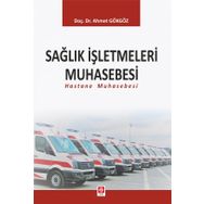 Sağlık İşletmeleri Muhasebesi Hastane Muhasebesi Ekin Yayınevi