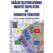 Sağlık İşletmelerinde Maliyet Depo Stok Envanter Yönetimi - Ayşegül Yıldırım Kaptanoğlu