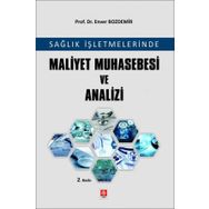 Sağlık İşletmelerinde Maliyet Muhasebesi ve Analizi - Enver Bozdemir