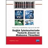 Sağlık İşletmelerinde Tedarik Zinciri ve Malzeme Yönetimi - Vahit Yiğit Dilaver Tengilimoğlu