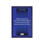 SAĞLIK KURULUŞLARINDA İNSAN FAKTÖRÜ MÜHENDISLIĞININ ÖNEMI VE HASTA GÜVENLIĞI ALANINDA UYGULAMA ÖRNE - GENEL